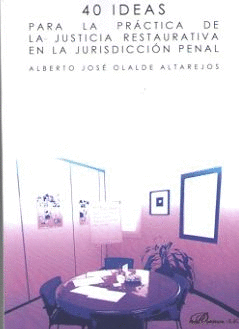 40 IDEAS PARA PR�CTICA JUSTIACIA RESTAURATIVA EN JURISDICCION PENAL