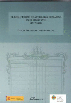 EL REAL CUERPO DE ARTILLER�A DE MARINA EN EL SIGLO XVIII (1717-1800)