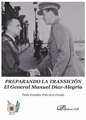 PREPARANDO LA TRANSICIN. EL GENERAL MANUEL DEZ-ALEGRA