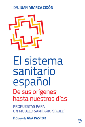 EL SISTEMA SANITARIO ESPA�OL. DE SUS OR�GENES HASTA NUESTROS D�AS