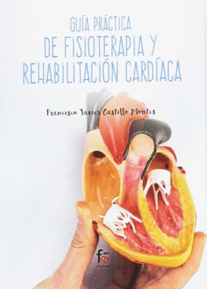 GUIA PRACTICA DE FISIOTERAPIA Y REHABILITACIN CARDIACA