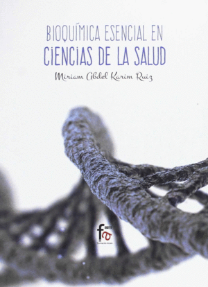 BIOQUIMICA ESENCIAL EN CIENCIAS DE LA SALUD
