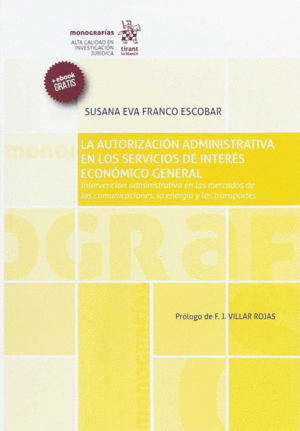 LA AUTORIZACI�N ADMINISTRATIVA EN LOS SERVICIOS DE INTER�S ECON�MICO GENERAL