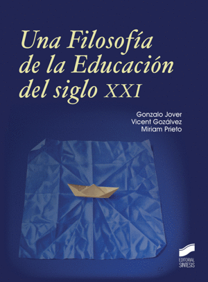 UNA FILOSOF�A DE LA EDUCACI�N DEL SIGLO XXI