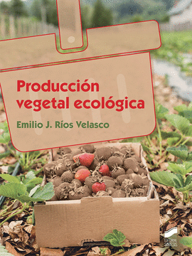 PRODUCCI�N VEGETAL ECOL�GICA