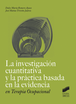 LA INVESTIGACI�N CUANTITATIVA Y LA PR�CTICA BASADA EN LE EVIDENCIA EN TERAPIA OC