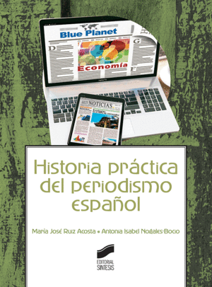 HISTORIA PR�CTICA DEL PERIODISMO ESPA�OL
