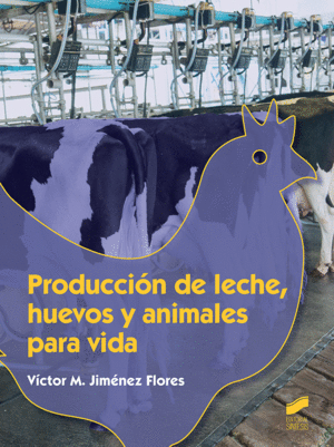 PRODUCCIN DE LECHE, HUEVOS Y ANIMALES PARA LA VIDA