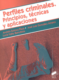 PERFILES CRIMINALES. PRINCIPIOS, T�CNICAS Y APLICACIONES