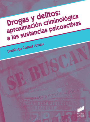 DROGAS Y DELITOS: APROXIMACIN CRIMINOLGICA A LAS SUSTANCIAS PSICOACTIVAS