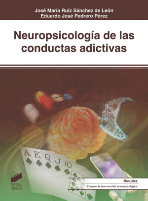 NEUROPSICOLOGA DE LAS CONDUCTAS ADICTIVAS