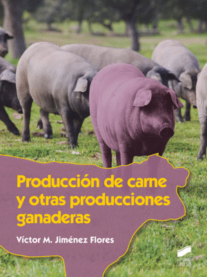 PRODUCCI�N DE CARNE Y OTRAS PRODUCCIONES GANADERAS