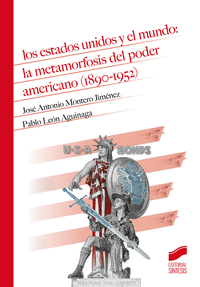 LOS ESTADOS UNIDOS Y EL MUNDO: LA METAMORFOSIS DEL PODER AMERICANO (1890-1952)