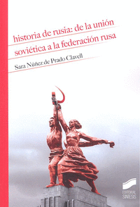 HISTORIA DE RUSIA: DE LA UNION SOVIETICA A LA FEDERACION RUSA