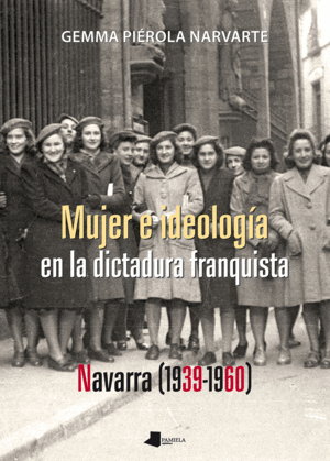 MUJER E IDEOLOG�A EN LA DICTADURA FRANQUISTA