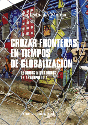 CRUZAR FRONTERAS EN TIEMPOS DE GLOBALIZACI�N