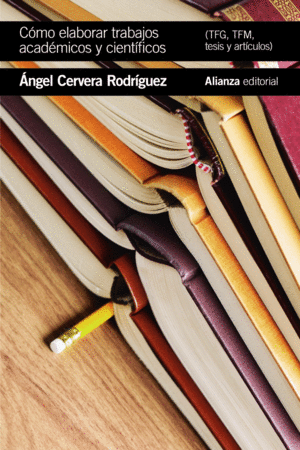 C�MO ELABORAR TRABAJOS ACAD�MICOS Y CIENT�FICOS: TFG,TFM, ART�CULOS Y TESIS