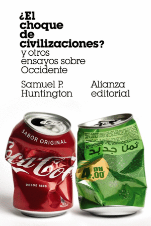 �EL CHOQUE DE CIVILIZACIONES Y OTROS ENSAYOS SOBRE OCCIDENTE