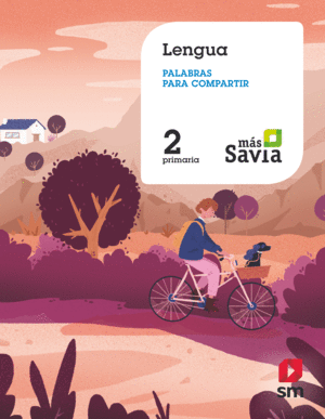 LENGUA. PALABRAS PARA COMPARTIR. 2 PRIMARIA. M�S SAVIA
