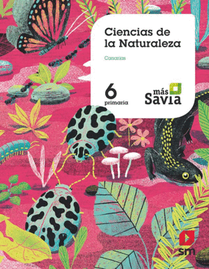 CIENCIAS DE LA NATURALEZA. 6 PRIMARIA. MAS SAVIA. CANARIAS