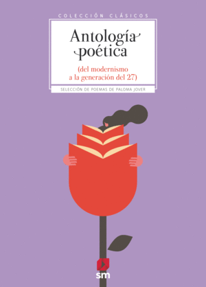 ANTOLIGIA POETICA(DEL MODERNISMO A LA GENERACION DEL 27)