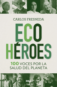 ECOH�ROES. 100 VOCES POR LA SALUD DEL PLANETA