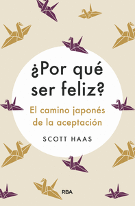 �POR QUE SER FELIZ? EL CAMINO JAPONES A LA ACEPTACION