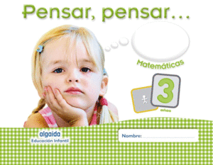 PENSAR, PENSAR... MATEM�TICAS 3 A�OS. ALUMNO. ALGAIDA +