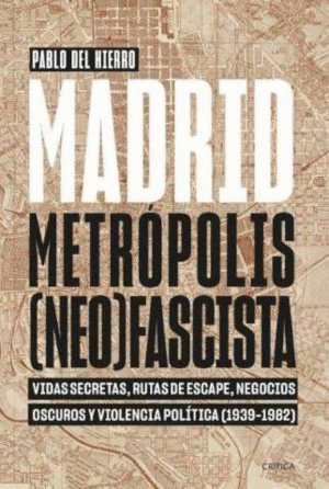 MADRID, METRPOLIS (NEO)FASCISTA