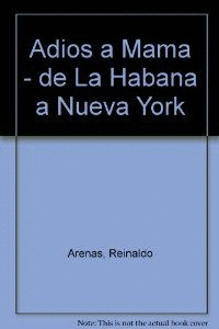 ADIOS A MAMA (DE LA HABANA A NUEVA YORK)