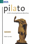 PILATO O DE LA INCOMPETENCIA DIRECTIVA