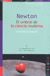 NEWTON EL UMBRAL DE LA CIENCIA MODERNA 3�EDICION
