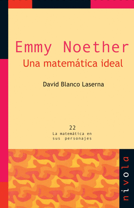 EMMY NOETHER UNA MATEMATICA IDEAL