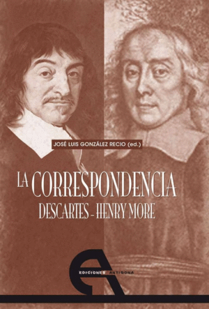 CORRESPONDENCIA DESCARTES - HENRY MORE, LA