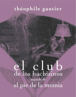 EL CLUB DE LOS HACHISINOS SEGUIDO DE EL PIE DE LA MOMIA