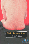 PIEL DE ESCLAVO