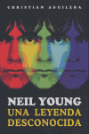 NEIL YOUNG UNA LEYENDA DESCONOCIDA