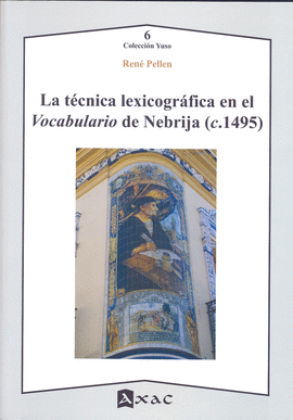 TCNICA LEXICOGRFICA EN EL VOCABULARIO DE NEBRIJA (C.1495)