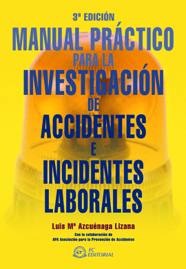 MANUAL PRACTICO PARA LA INVESTIGACION DE ACCIDENTES E INCIDENTES