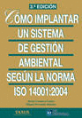 C�MO IMPLANTAR UN SISTEMA DE GESTI�N AMBIENTAL SEG�N ISO 14001:2004 3� ED