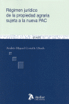 REGIMEN JURIDICO DE LA PROPIEDAD AGRARIA SUJETA A LA NUEVA PAC
