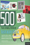 500 TRUCOS, CONSEJOS Y TECNICAS DE ILUSTRACION DIGITAL