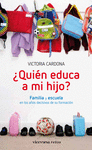 �QUI�N EDUCA A MI HIJO?