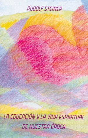 EDUCACION Y LA VIDA ESPIRITUAL DE NUESTRA �POCA, LA