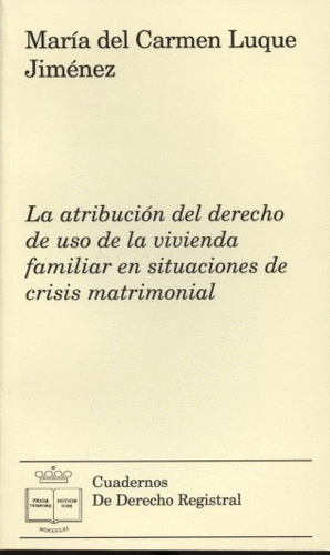 LA ATRIBUCION DEL DERECHO DE USO DE LA VIVIENDA FAMILIAR EN SITUACIONES DE CRISI