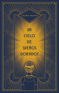 UN CIELO DE SUE�OS DORADOS