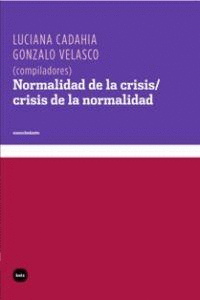 NORMALIDAD DE LA CRISIS / CRISIS DE LA NORMALIDAD