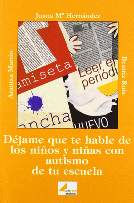 DEJAME QUE TE HABLE DE LOS NI�OS Y NI�AS AUTISTAS DE TU ESCUELA