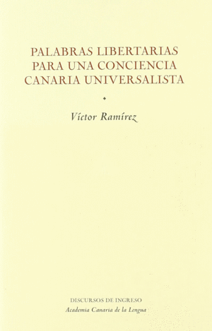 PALABRAS LIBERTARIAS PARA UNA CONCIENCIA CANARIA UNIVERSALISTA