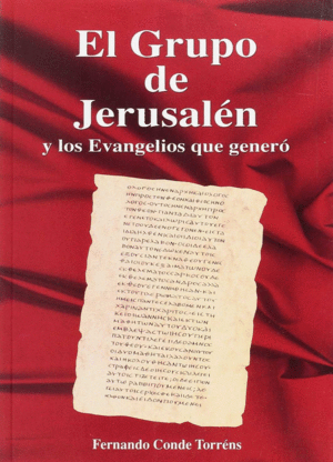 EL GRUPO DE JERUSALEN Y LOS EVANGELIOS QUE GENERO